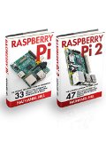 Raspberry Pi & Raspberry Pi 2 Box Set: The Ultimate Beginner's Guide To Raspberry Pi And Raspberry Pi2 - 80 Step-by-Step Raspberry Pi Projects, With Additional Advanced Tips & Tricks!