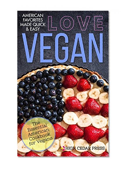 Vegan: The Essential American Cookbook for Vegans (vegan, vegan diet, vegetarian, clean eating, raw diet 5)