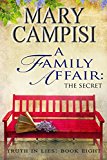 A Family Affair: The Secret: A Small Town Family Saga (Truth In Lies Book 8)