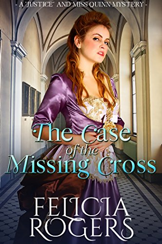 The Case of the Missing Cross (A "Justice" and Miss Quinn Mystery Book 1) (English Edition)