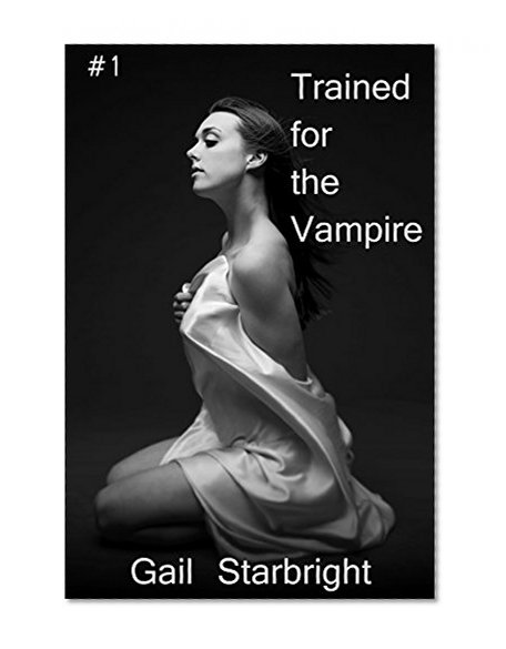 Trained for the Vampire #1: Part One