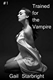 Trained for the Vampire #1: Part One