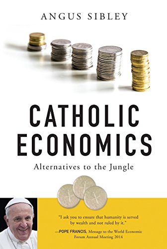 Book Cover Catholic Economics: Alternatives to the Jungle