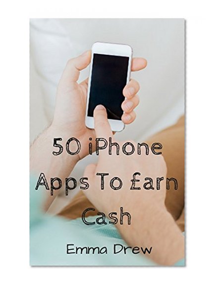 50 iPhone Apps To Earn Cash