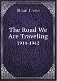 The Road We Are Traveling 1914-1942
