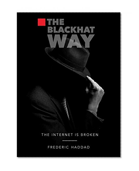 The BlackHat Way (The Internet Is Broken Book 1)