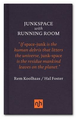 [Junkspace/Running Room] (By: Rem Koolhaas) [published: March, 2013]