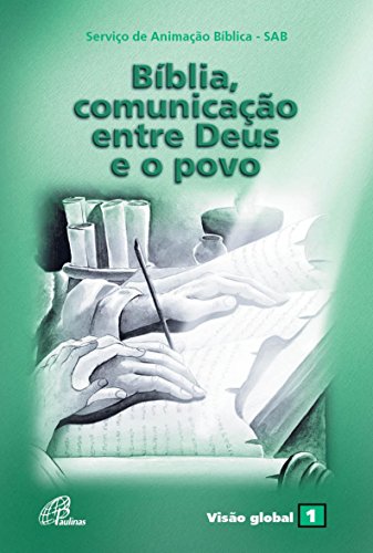Bíblia, comunicação entre Deus e o povo: Visão Global 01 (Portuguese Edition)