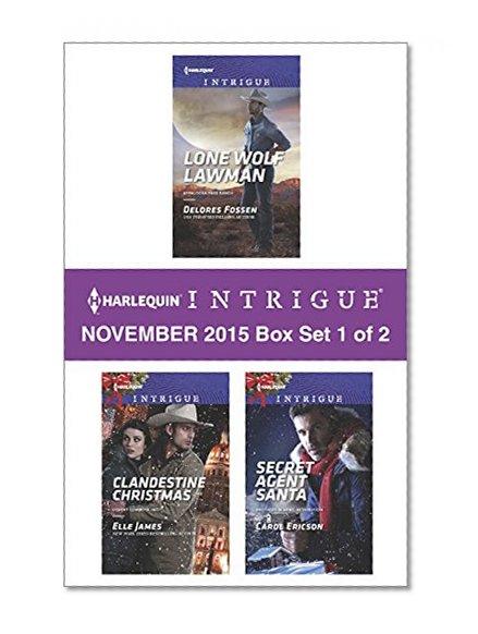 Harlequin Intrigue November 2015 - Box Set 1 of 2: Lone Wolf Lawman\Clandestine Christmas\Secret Agent Santa (Appaloosa Pass Ranch)