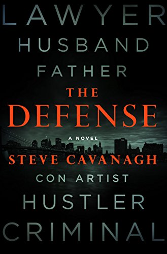 Book Cover The Defense: A Novel (Eddie Flynn Book 1)