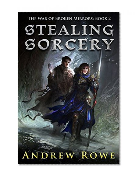 Stealing Sorcery (The War of Broken Mirrors Book 2)