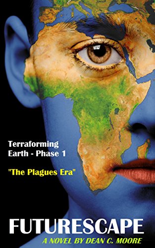 Terraforming Earth - Phase 1: "The Plagues Era" (FutureScape)