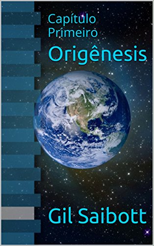 Origênesis: Capítulo Primeiro (Portuguese Edition)