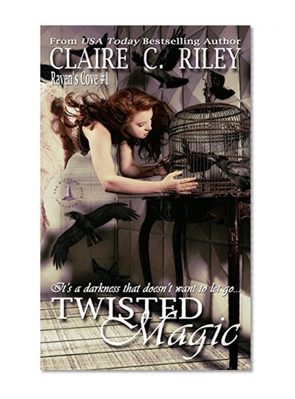 Twisted Magic: The Witching Hour Collection (Raven's Cove Series Book 1)