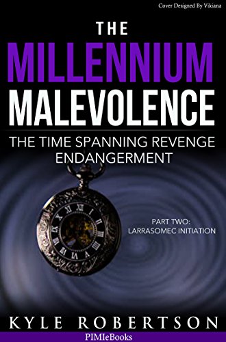 Book Cover The Millennium Malevolence (Science Fiction): The Time Spanning Revenge Endangerment (Time Revenge Chronicles Book 2)