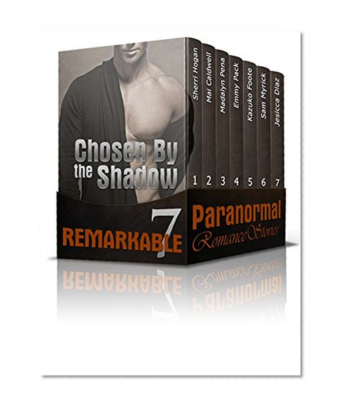 SHIFTER  ROMANCE BOXED SET: Chosen By the Shadow (7 Remarkable Paranormal Romance Stories) (New Adult Fantasy Paranormal Romance Short Stories)