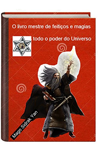 O livro mestre de feitiços e magias: todo o poder do Universo (Portuguese Edition)