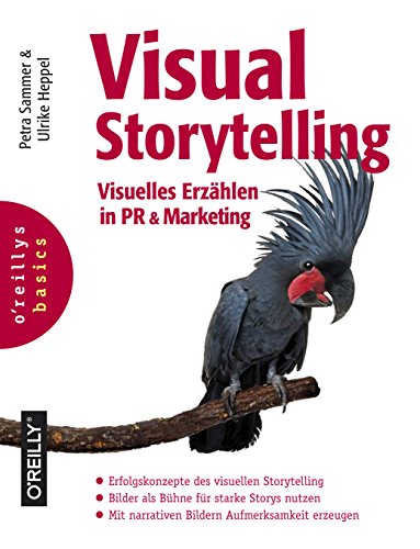Visual Storytelling: Visuelles Erzählen in PR und Marketing (Basics) (German Edition)