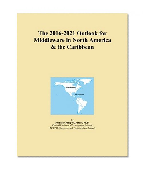 The 2016-2021 Outlook for Middleware in North America & the Caribbean