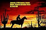 Amnesia: A Will Cannon, Bounty Hunter, Western Adventure Novel