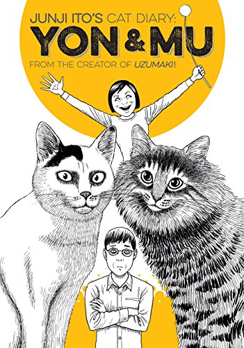 Junji Ito's Cat Diary: Yon & Mu Vol. 1 (Junji Itos Cat Diary Yon & Mu)