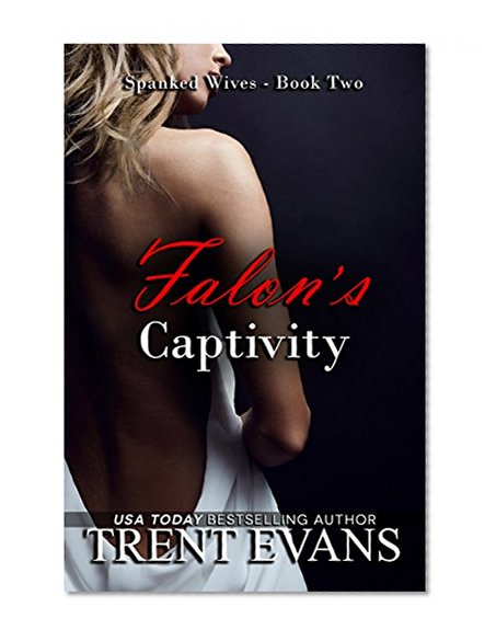 Falon's Captivity (Spanked Wives Book 2)