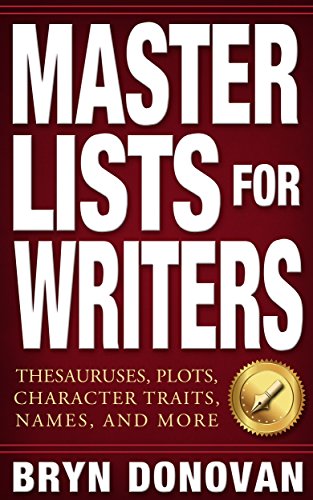 Book Cover MASTER LISTS FOR WRITERS: Thesauruses, Plots, Character Traits, Names, and More