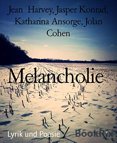Book Cover Melancholie: Jean Harvey, Jasper Konrad, Katharina Ansorge, Jolan Cohen (German Edition)