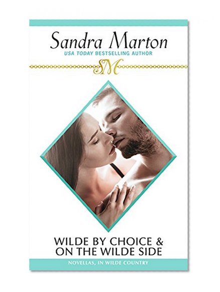 In Wilde Country: Two Hot Novellas: Wilde By Choice and On The Wilde Side