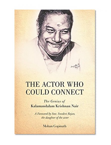 The Actor who could Connect: The Genius of Kalamandalam Krishnan Nair