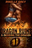 Bedding the Dragon (Dragon Ruins Book 3)