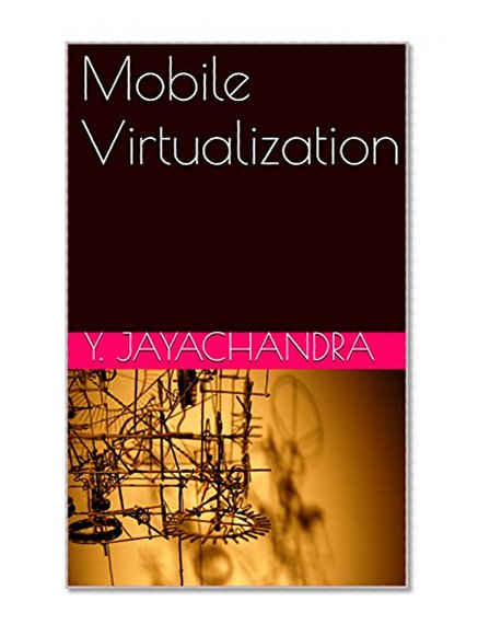 Mobile Virtualization: Virtualizing Smartphone Eco System