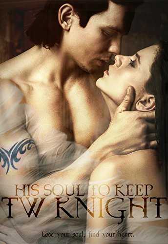 His Soul To Keep (The Dark Knights of Heaven Book 1)