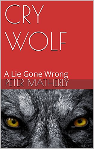 CRY WOLF: A Lie Gone Wrong