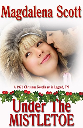 Under the Mistletoe: Series Prequel (The McClains of Legend, Tennessee Book 8)