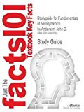 [Studyguide for Fundamentals of Aerodynamics by Anderson, John D., ISBN 9780072950465] (By: Cram101 Textbook Reviews) [published: October, 2009]