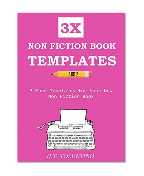 3X NONFICTION BOOK TEMPLATES PART 2 - 2016: 3 More Templates for Your New Non Fiction Book