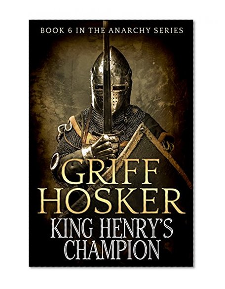 King Henry's Champion (The Anarchy Series Book 6)