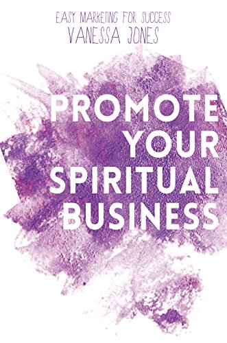 Promote Your Spiritual Business: Easy Marketing for Success (Mindset Marketing Series)