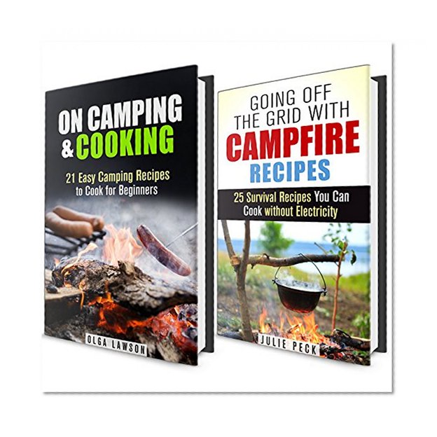 Campfire Cookbook Box Set: 46 Delicious Recipes to Cook on Your Camping Trip (Bushcraft Survival & Foil Packet Recipes)