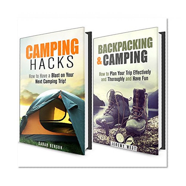 Backpacking and Camping Box Set: How to Plan Your Trip Effectively and Have a Blast! (Bushcraft Survival and Wilderness Survival Tools)