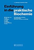 Einführung in die praktische Biochemie: Für Studierende der Medizin, Veterinärmedizin, Pharmazie, Biochemie und Biologie (German Edition)
