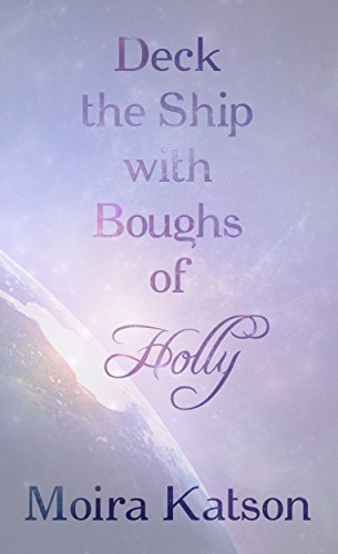 Deck the Ship with Boughs of Holly: Holiday Stories from Light & Shadow and Beyond...