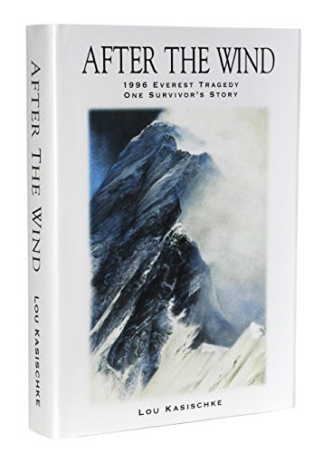 After the Wind: 1996 Everest Tragedy - One Survivor's Story