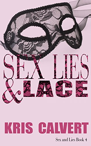 Sex, Lies & Lace (Sex and Lies Book 4)