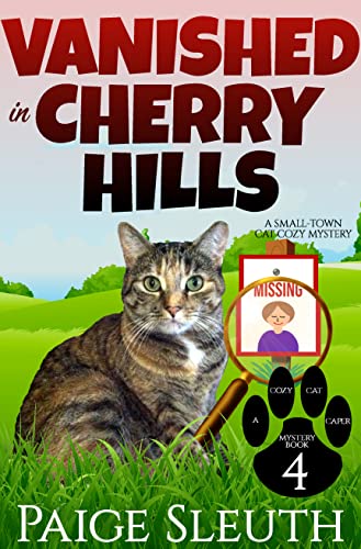 Vanished in Cherry Hills: A Small-Town Cat Cozy Mystery (Cozy Cat Caper Mystery Book 4)