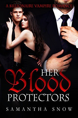 Her Blood Protectors: A Billionaire Vampire Romance