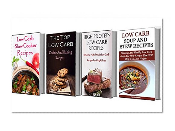 Low Carb Cooking Box Set: The Ultimate Low Carb Box Set Cookbook - 4 of The Top Low Carb Cookbooks In One (Low Carb Recipes)