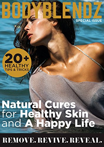 BodyBlendz: Natural Cures for Healthy Skin and a Happy Life