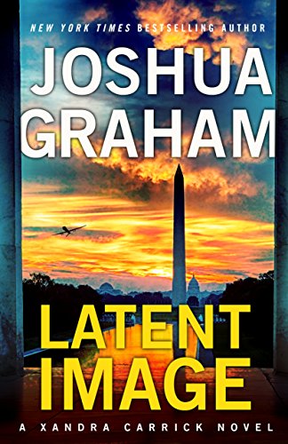 LATENT IMAGE: A Xandra Carrick Novel (Xandra Carrick Thrillers Book 2)